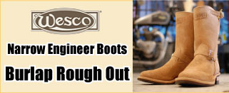 ͽ������� 2010/5������ͽ�ꡡWesco�������������� 10inch Height Narrow Engineer Boots �ʥ������󥸥˥��֡��� Burlap Rough Out